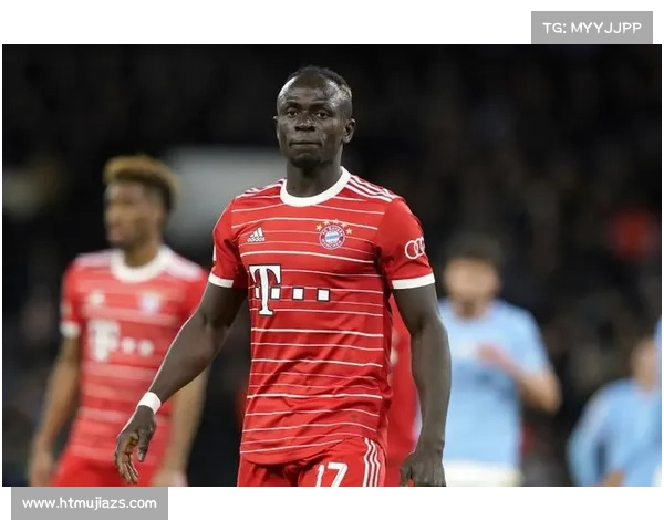 拜仁马内回归引热议分析球队未来战略与个人表现影响